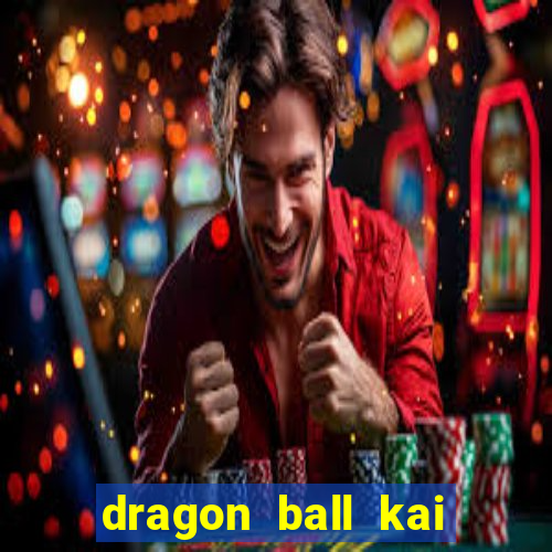 dragon ball kai legendado download